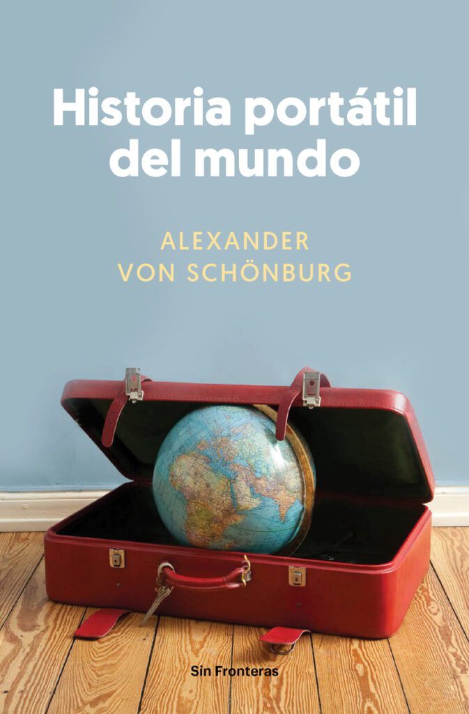 Historia portátil del mundo–Alexander Von Schönburg europa Europa: una historia natural – Tim Flannery Historia portatil del mundo 673x1024