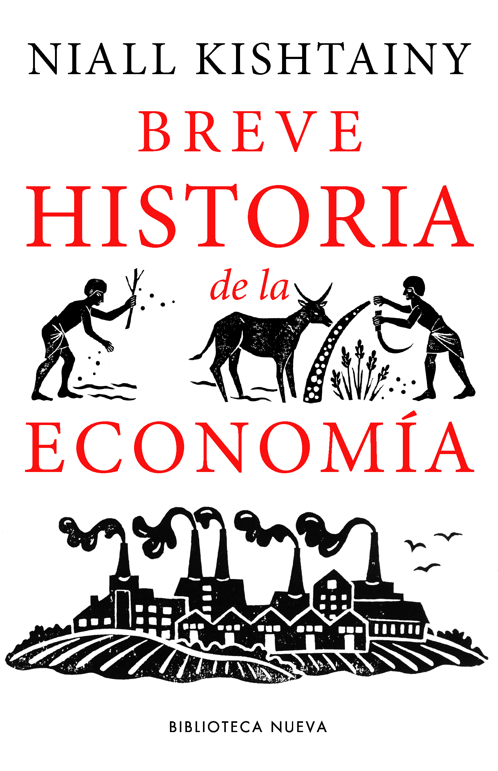 niall kishtainy Breve historia de la economía – Niall Kishtainy BREVE HISTORIA DE LA ECONOMIA BW 2